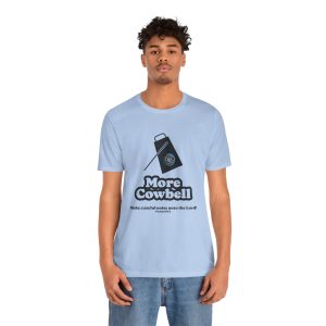 "MORE Cowbell" T-Shirt