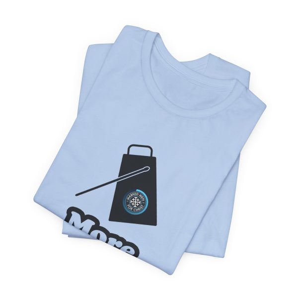 "MORE Cowbell" T-Shirt - Image 6