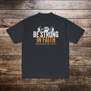 "BE STRONG IN FAITH" Quick-Dry Shirt